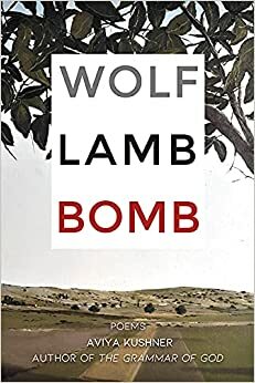 Wolf Lamb Bomb by Aviya Kushner, Aviya Kushner