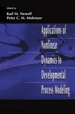 Applications of Nonlinear Dynamics to Developmental Process Modeling by 