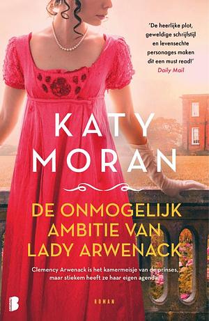 De onmogelijke ambitie van Lady Arwenack by Katy Moran