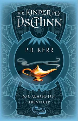 Das Akhenaten-Abenteuer by P.B. Kerr