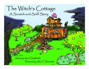 The Witch's Cottage: A Scratch-and-Sniff Story by Ann Chamberlin