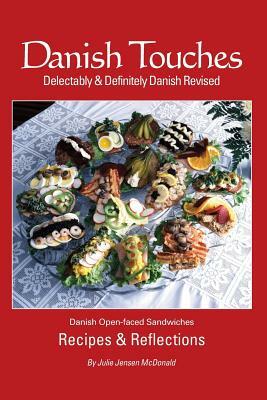 Danish Touches: Recipes and Reflections by Julie Jensen McDonald