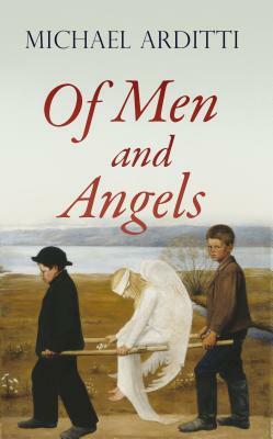 Of Men and Angels by Michael Arditti