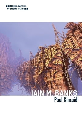 Iain M. Banks by Paul Kincaid