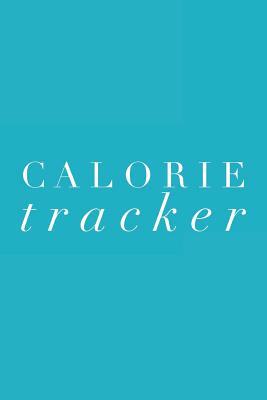 Calorie Tracker: 110 Page Calories Log: 6x9 Light Blue Satin Matte Cover by Paige Porter