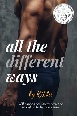 All the Different Ways by R. J. Lee