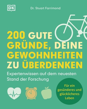 200 gute Gründe, deine Gewohnheiten zu überdenken by Stuart Farrimond