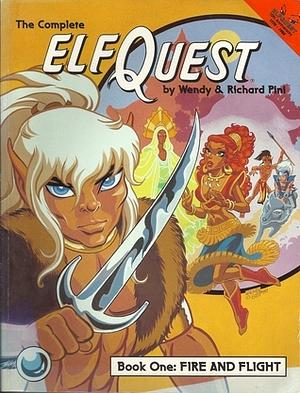 The Complete Elfquest: Book 1: Fire and Flight by Richard Pini, Wendy Pini