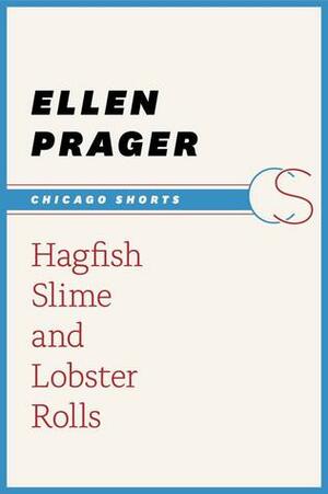 Hagfish Slime and Lobster Rolls by Ellen Prager