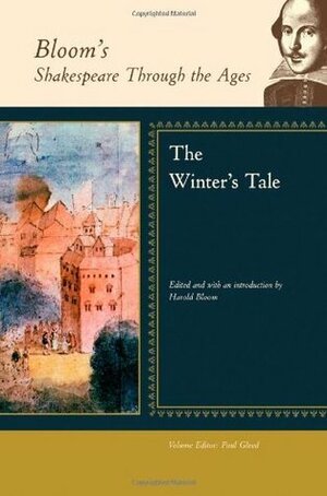 The Winter's Tale (Bloom's Shakespeare Through the Ages) by Harold Bloom, Paul Gleed