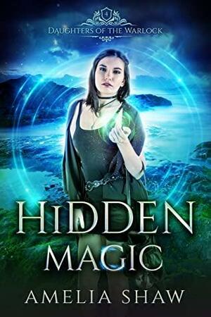 Hidden Magic by Amelia Shaw