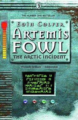 Artemis Fowl: The Arctic Incident by Eoin Colfer