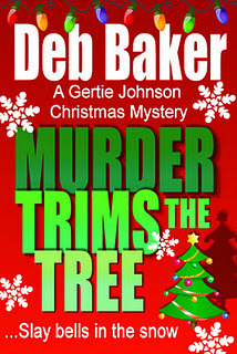 Murder Trims the Tree: Christmas Novella by Deb Baker