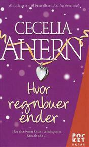 Hvor Regnbuen ender by Cecelia Ahern, Henriette Rostrup