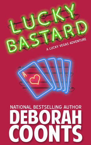 Lucky Bastard by Deborah Coonts