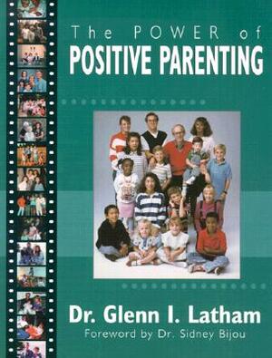 Power of Positive Parenting: A Wonderful Way to Raise Children by Glenn Latham