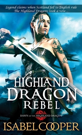 Highland Dragon Rebel by Isabel Cooper