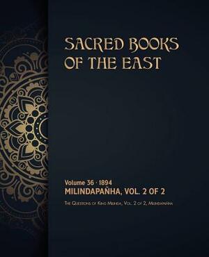 The Questions of King Milinda: Volume 2 of 2 by Max Muller