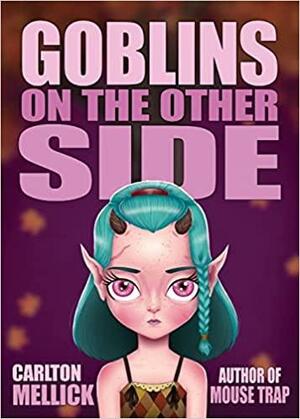 Goblins on the Other Side by Carlton Mellick III