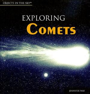 Exploring Comets by Jennifer Way