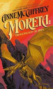 Moreta: Dragonlady of Pern by Anne McCaffrey