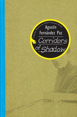 Corridors of Shadow by Agustín Fernández Paz