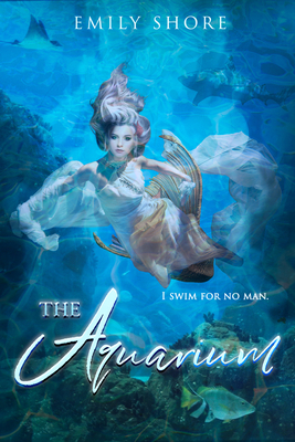 The Aquarium by Emily Shore