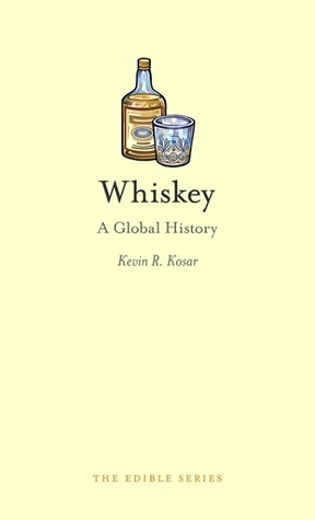 Whiskey: A Global History by Kevin R. Kosar