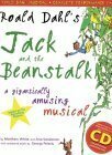 Roald Dahl's Jack and the Beanstalk: A Gigantically Amusing Musical (A & C Black Musicals) by Ana Sanderson, Matthew White, Roald Dahl