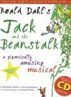 Roald Dahl's Jack and the Beanstalk: A Gigantically Amusing Musical (A & C Black Musicals) by Matthew White, Ana Sanderson, Roald Dahl