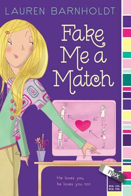 Fake Me a Match by Lauren Barnholdt