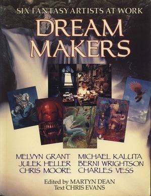 Dream Makers: Six Fantasy Artists at Work by Christopher Evans, Marlyn Dean