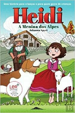 Heidi, a Menina dos Alpes by Dora Reis, Johanna Spyri, Manuela Ramos, Rita Antunes