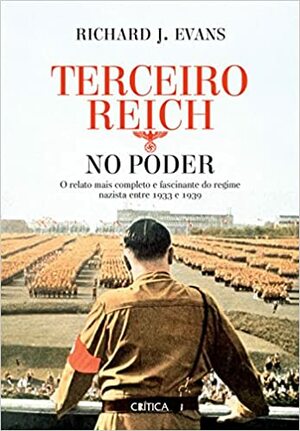 Terceiro Reich no Poder by Richard J. Evans