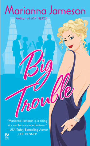 Big Trouble by Marianna Jameson