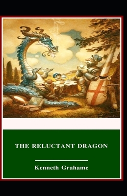 The Reluctant Dragon Illustrated by Kenneth Grahame