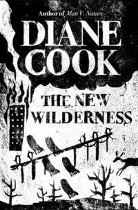 The New Wilderness by Diane Cook