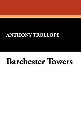 Barchester Towers by Anthony Trollope