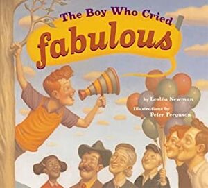 The Boy Who Cried Fabulous by Lesléa Newman, Peter Ferguson