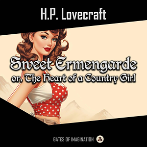 Sweet Ermengarde by H.P. Lovecraft