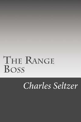 The Range Boss by Charles Alden Seltzer