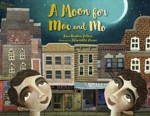 A Moon for Moe and Mo by Jane Breskin Zalben, Mehrdokht Amini