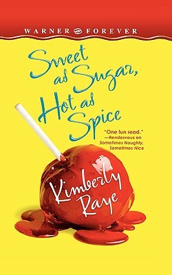 Sweet as Sugar, Hot as Spice by Kimberly Raye