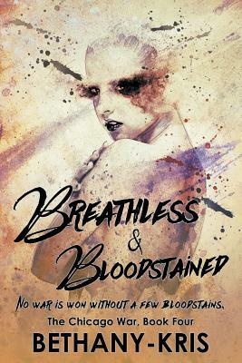 Breathless & Bloodstained by Bethany-Kris