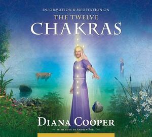 Information & Meditation on the Twelve Chakras by Diana Cooper