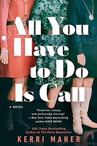 All You Have to Do Is Call by Kerri Maher