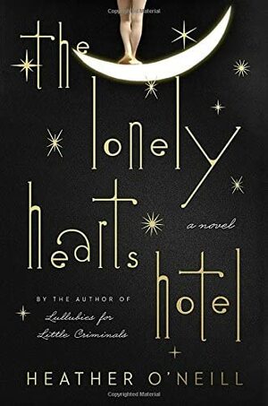 The Lonely Hearts Hotel by Heather O'Neill