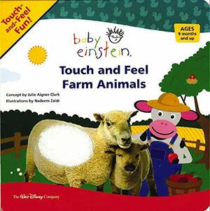 Touch and Feel Farm Animals by Julie Aigner-Clark