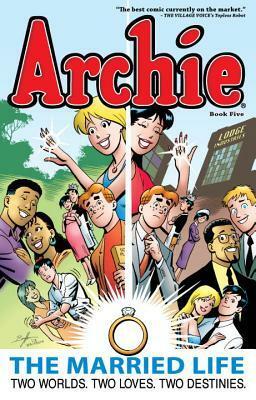 Archie: The Married Life Book 5 by Pat Kennedy, Fernando Ruiz, Tim Kennedy, Paul Kupperberg