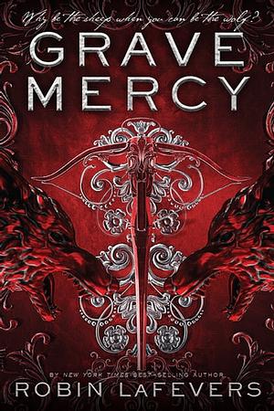 Grave Mercy by Robin LaFevers